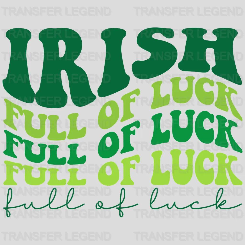 Irish Full Of Luck St. Patrick's Day Design - DTF heat transfer - transferlegend