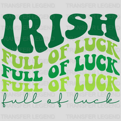 Irish Full Of Luck St. Patrick's Day Design - DTF heat transfer - transferlegend