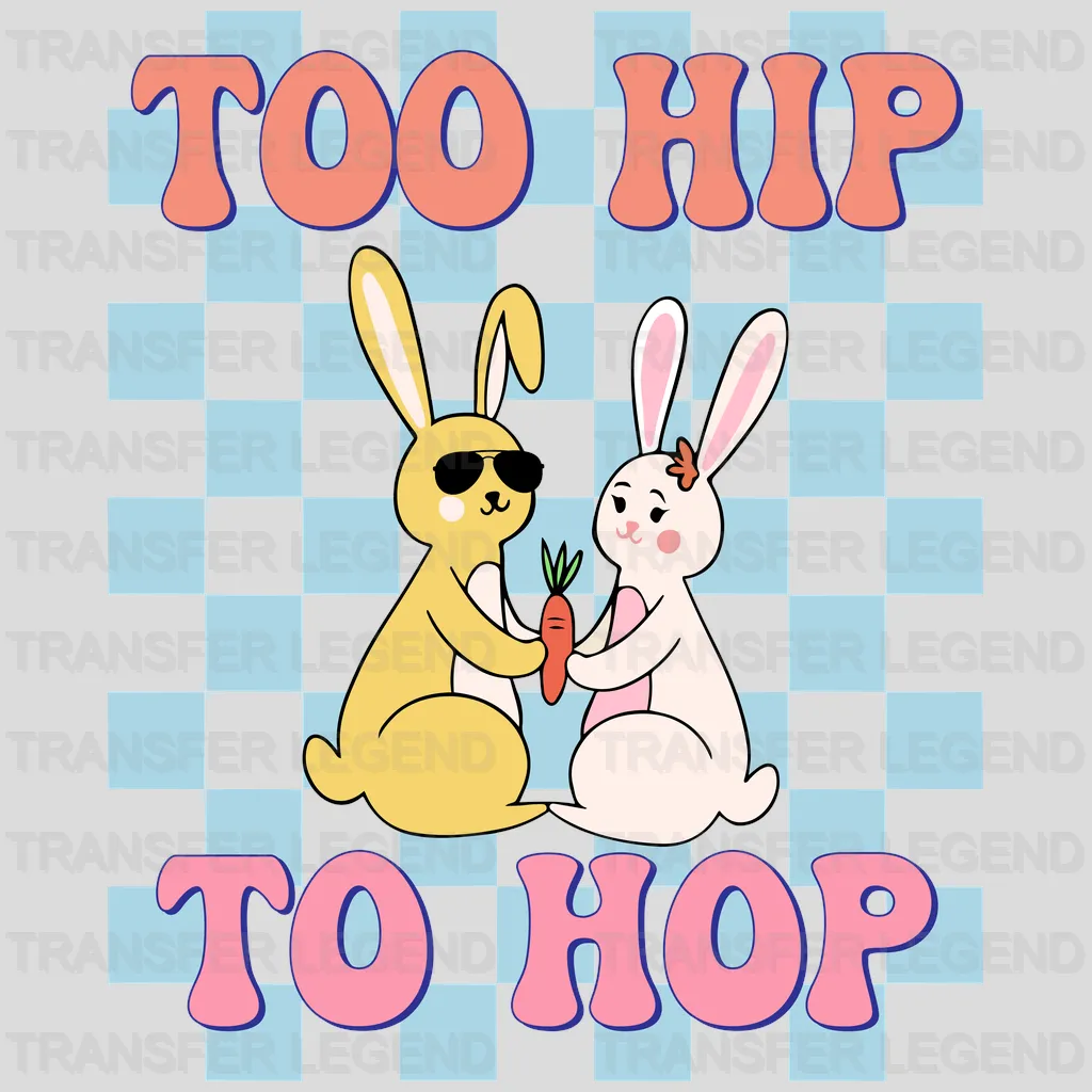 Too Hip To Hop Easter Design - DTF heat transfer - transferlegend