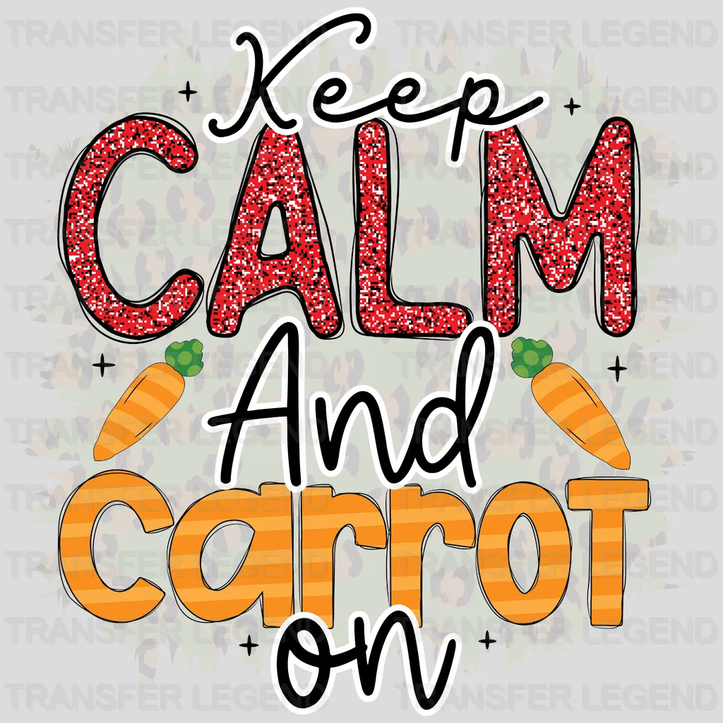 Keep Calm And Carrot On Easter Design - DTF heat transfer - transferlegend