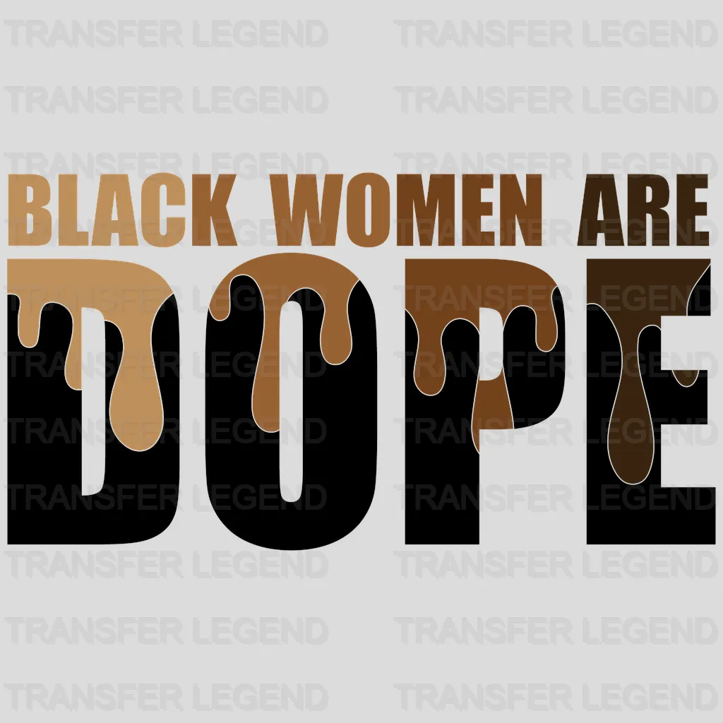 Black Women Are Dope - BLM design DTF heat transfer - transferlegend