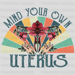 Mind Your Own Uterus Vintage Design - DTF heat transfer - transferlegend