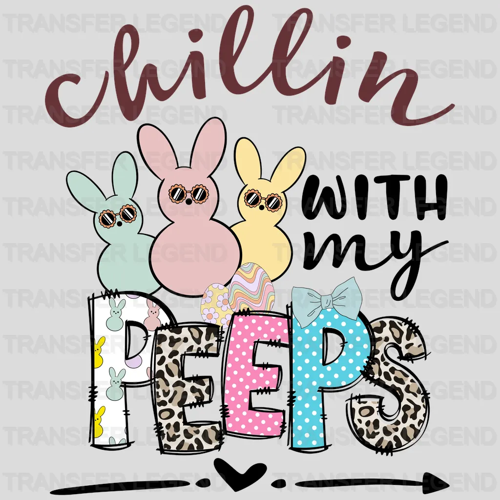 Chillin With My Peeps Easter Design- DTF heat transfer - transferlegend