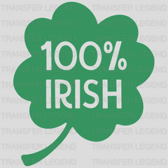 %100 Irish St. Patrick's Day Design - DTF heat transfer - transferlegend