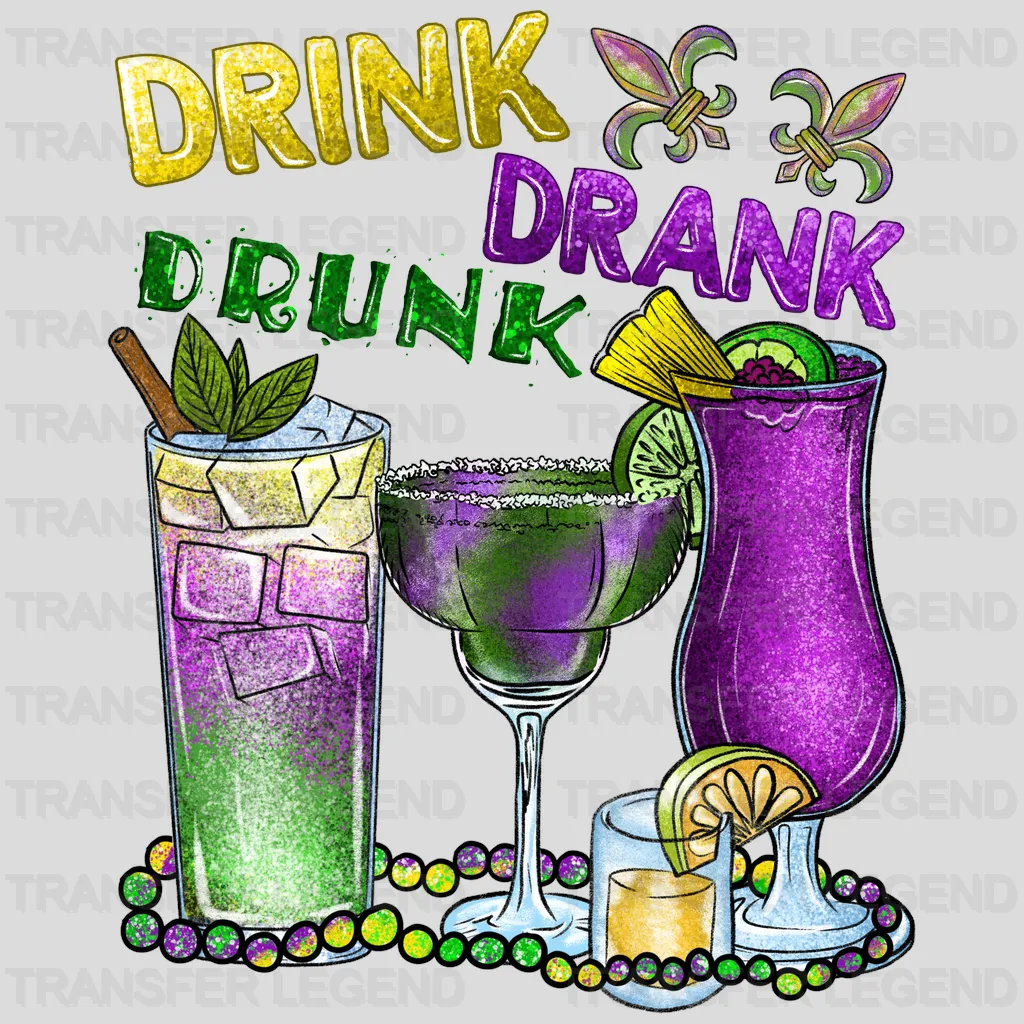 Drink Drank Drunk Mardi Gras Design- Mardi Gras DTF heat transfer - transferlegend