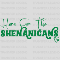 Here For The Shenanigans St. Patrick's Day Design - DTF heat transfer - transferlegend