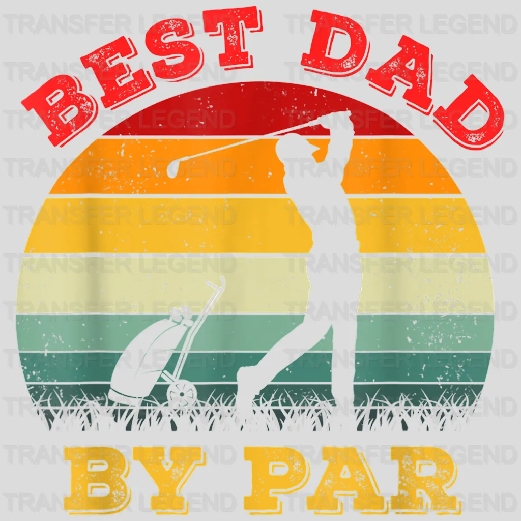 Best Dad By Par Daddy Father's Day Golf Lover Golfer Design - DTF heat transfer - transferlegend