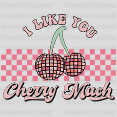 Like You Cherry Much Retro Valentine's Design - DTF heat transfer - transferlegend