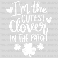 I'm The Cutest Clover In The Patch St. Patrick's Day Design - DTF heat transfer - transferlegend