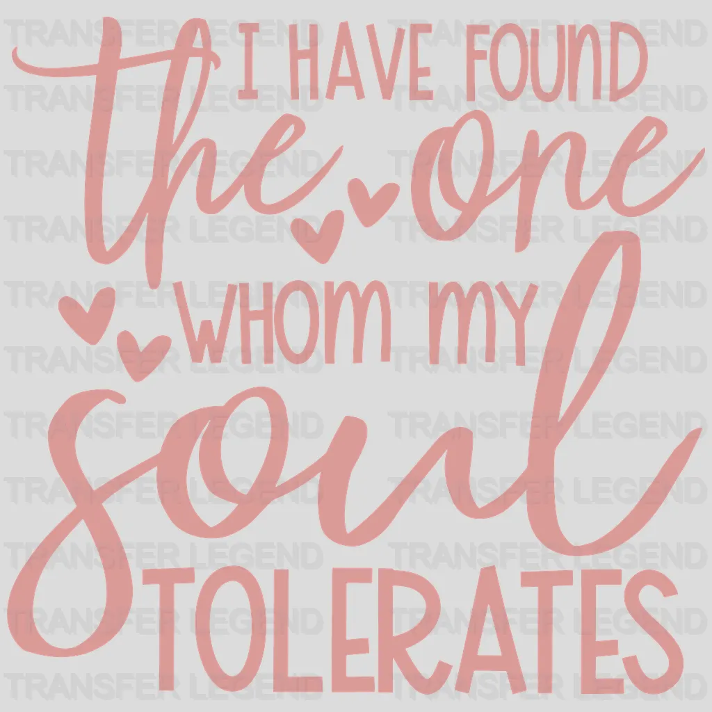 Whom My Soul Tolerates Valentine's Day Design - DTF heat transfer - transferlegend