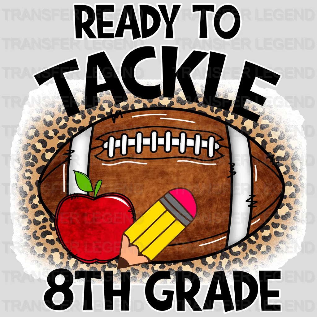 Ready To Tackle 8Th Grade - Back To School DTF Transfer - transferlegend