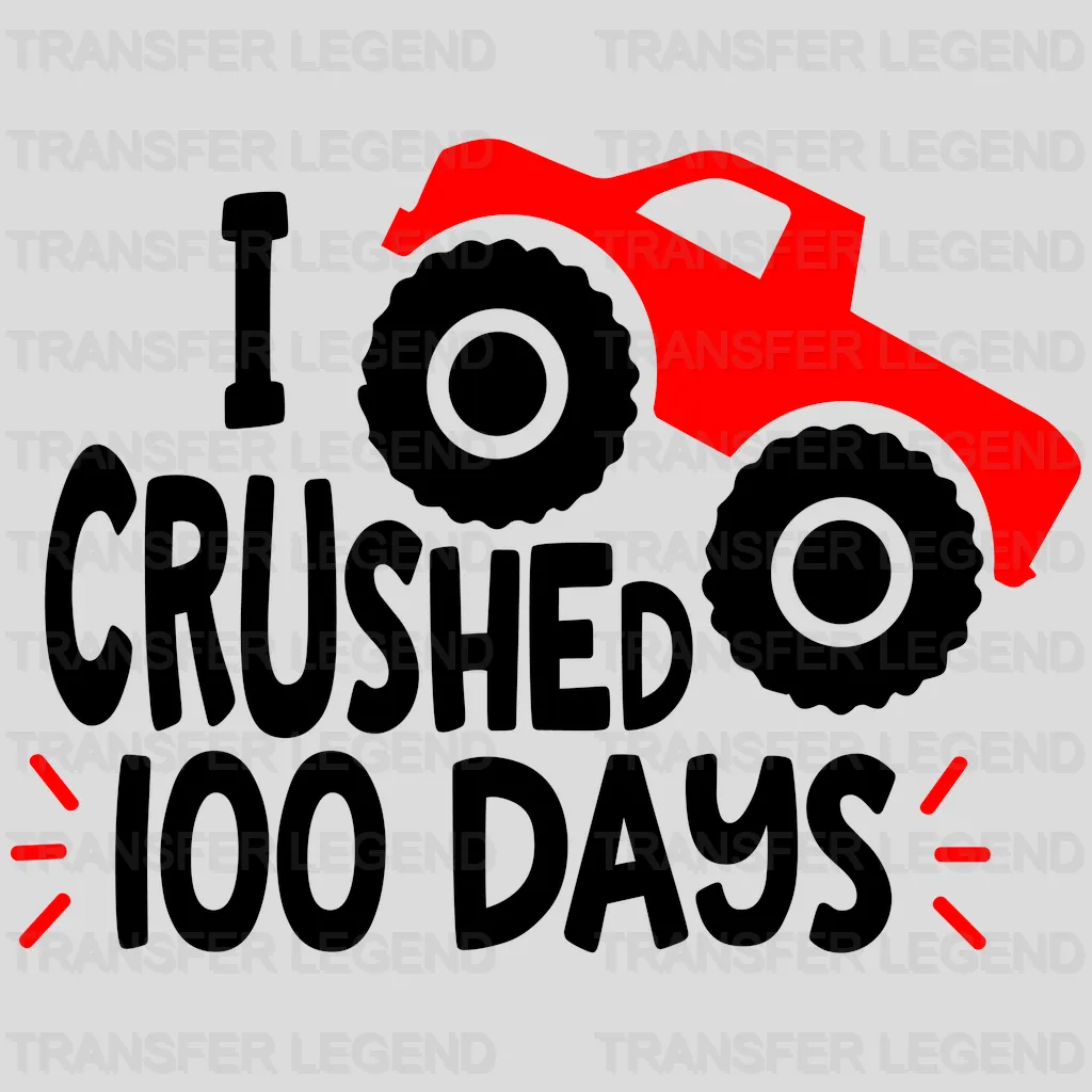 I crushed 100 Days School Design - DTF heat transfer - transferlegend