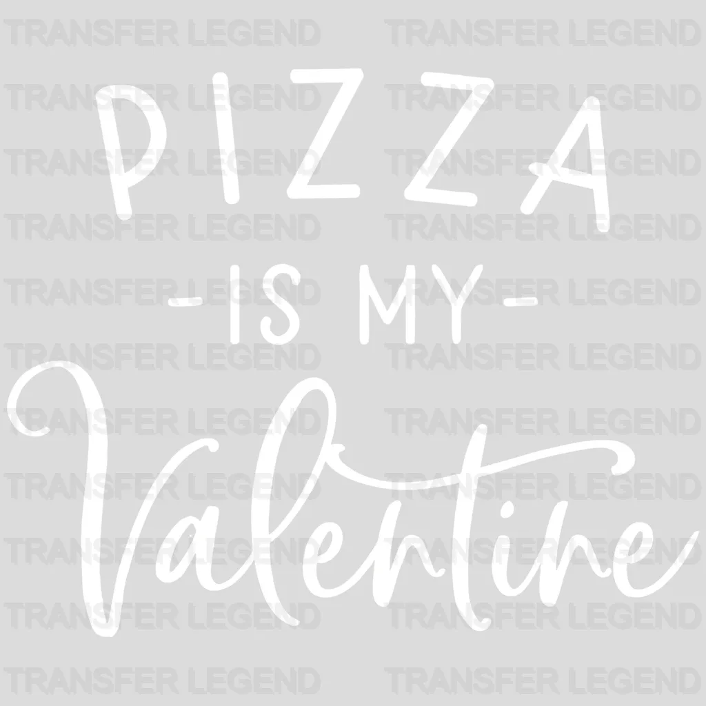 Pizza Is My Valentine Heart Valentine's Day Design - DTF heat transfer - transferlegend