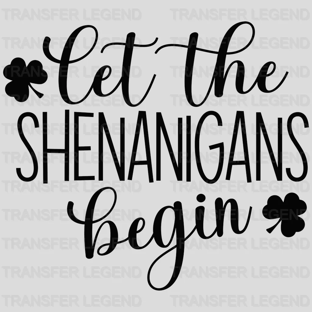 Let The Shenanigans Begin St. Patrick's Day Design - DTF heat transfer - transferlegend