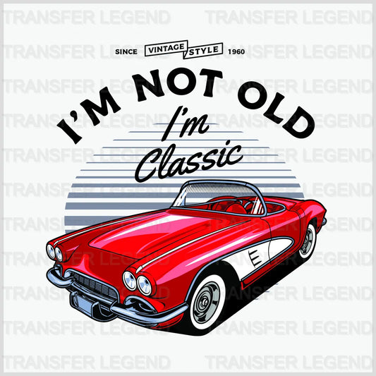 Cars I Am Not Old Clasic Car Designs - DTF Heat Transfer - transferlegend