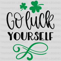 Go Luck Yourself St. Patrick's Day Design - DTF heat transfer - transferlegend