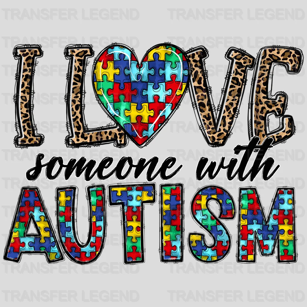 I Love Someone With Autism Leopard Design - transferlegend