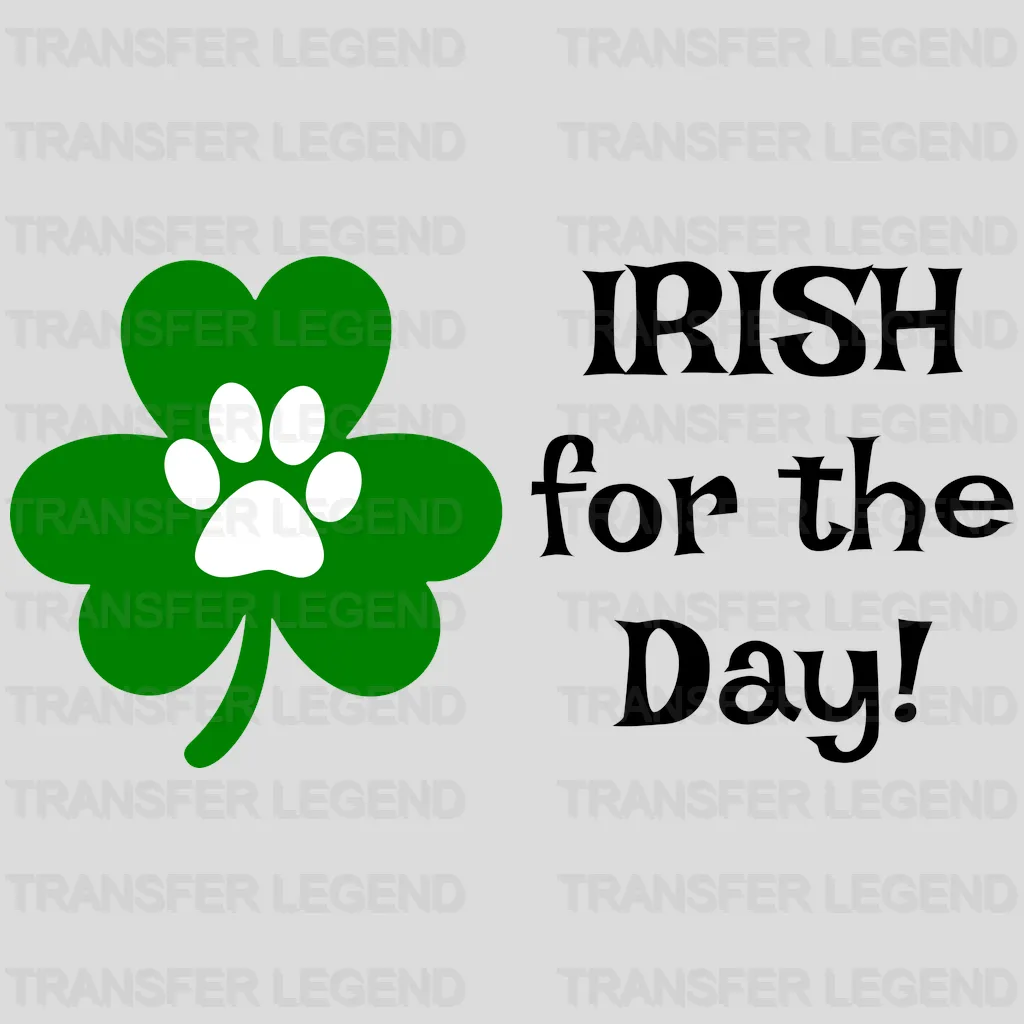 Irish For The Day St. Patrick's Day Design - DTF heat transfer - transferlegend