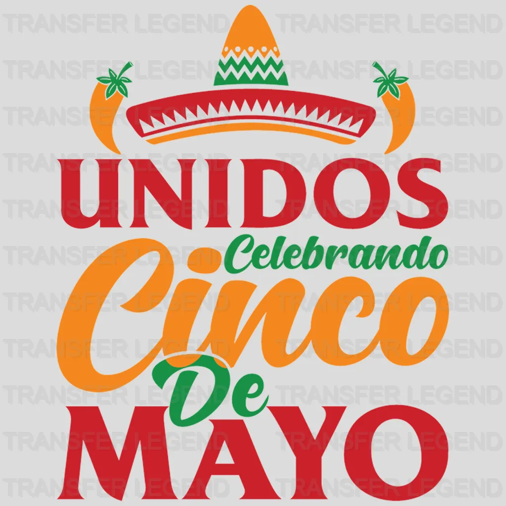 Unidos Celebrando Cinco De Mayo- Cinco De Mayo DTF heat transfer - transferlegend