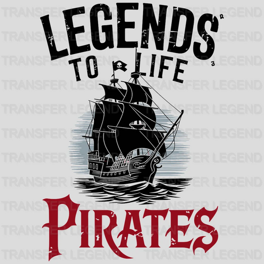 Legends To Life Pirate Design - DTF Heat Transfer - transferlegend