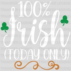 100% Irish(Today Only) St. Patrick's Day Design - DTF heat transfer - transferlegend