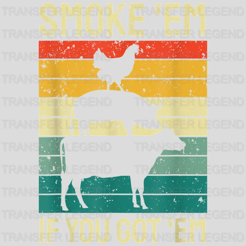 Smoke Em' If You Got Em' Design - DTF heat transfer - transferlegend