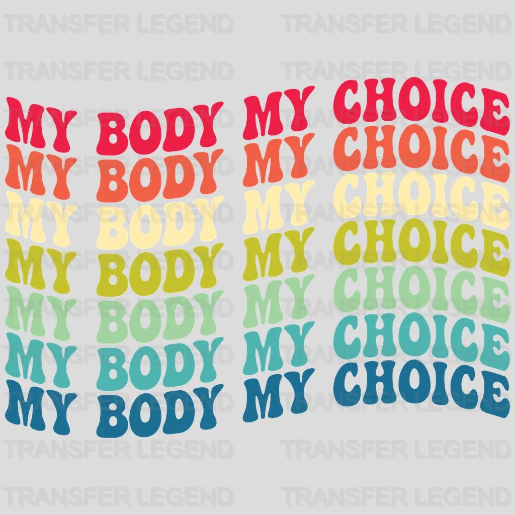 My Body My Choice Distressed Design - DTF heat transfer - transferlegend