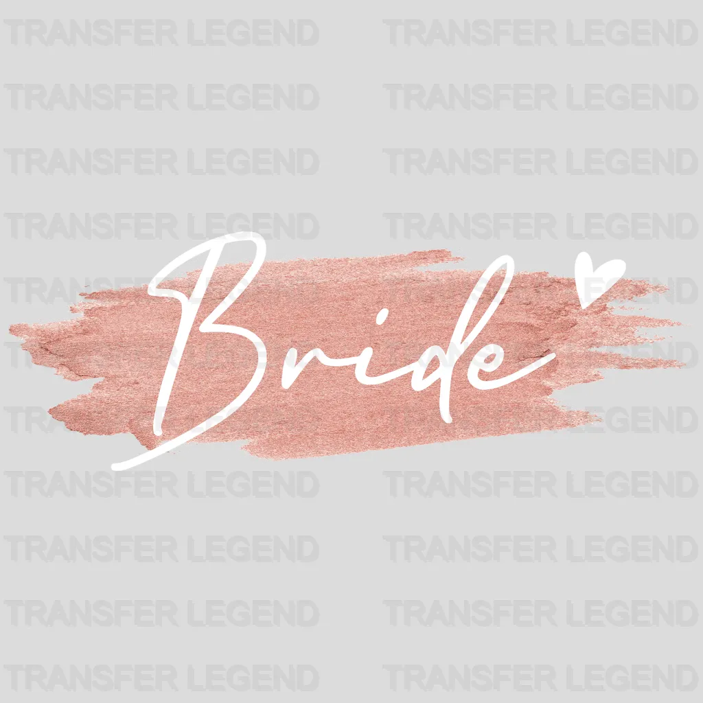 Bride And Team Bride Bridal Party design- DTF heat transfer - transferlegend