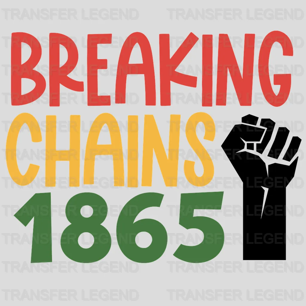 Breaking Chains 1865 - BLM design DTF heat transfer - transferlegend