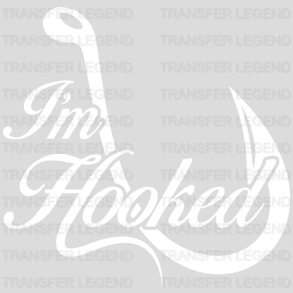 I'm Hooked - Fish Design DTF Heat Transfer - transferlegend