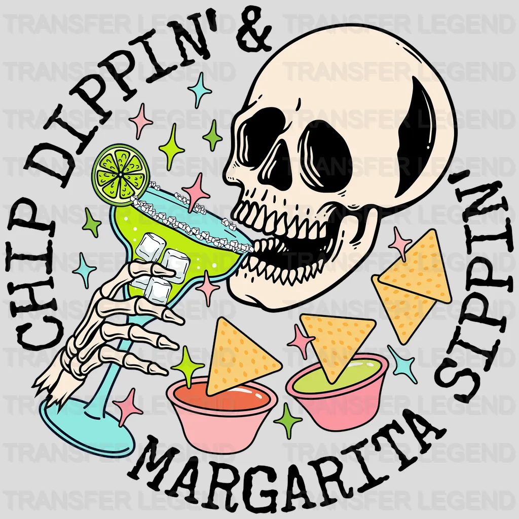 Chip Dippin' & Margarita Sippin' - Cinco De Mayo DTF heat transfer - transferlegend