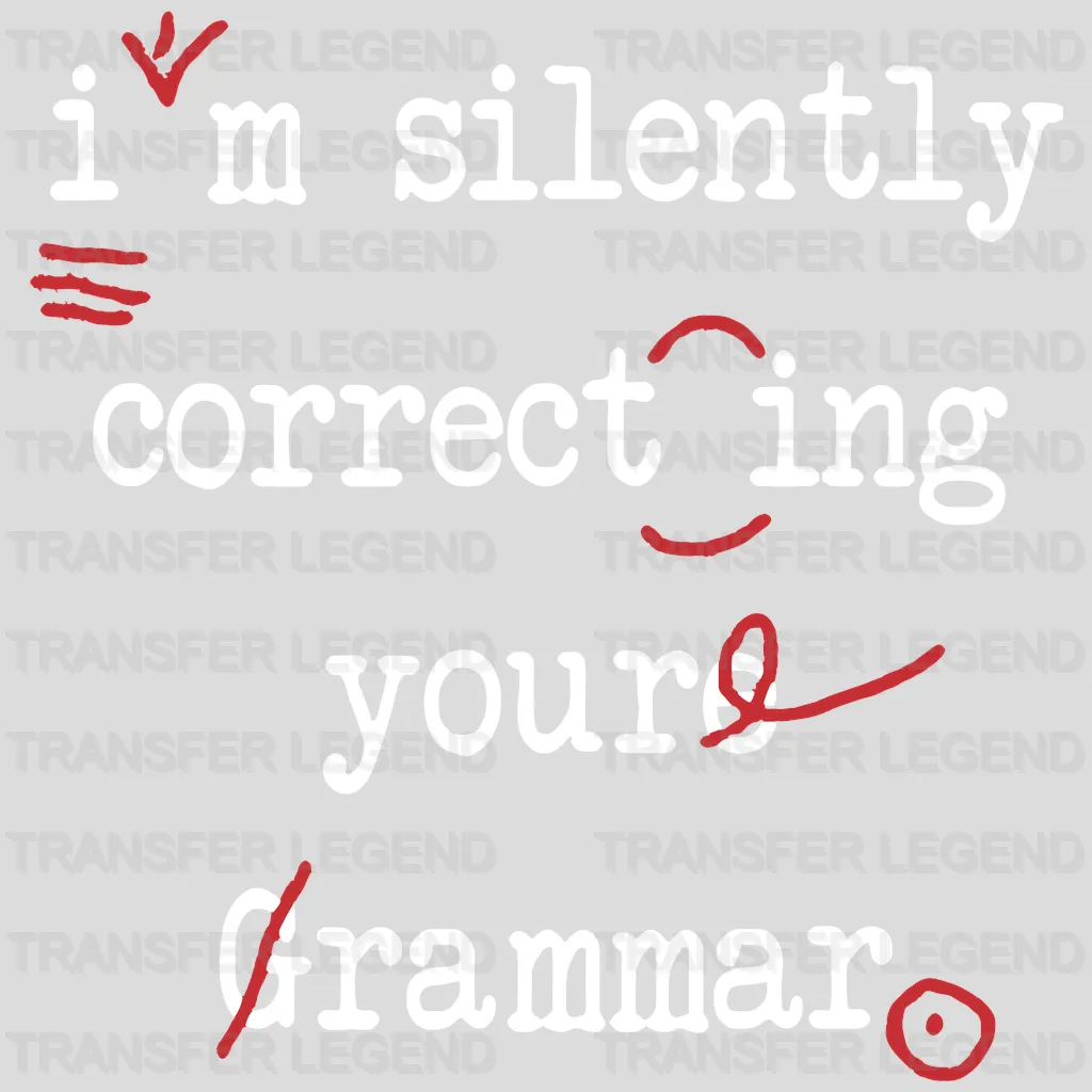 I'm Silently Correcting Your Grammar 100 Days School Design - DTF heat transfer - transferlegend