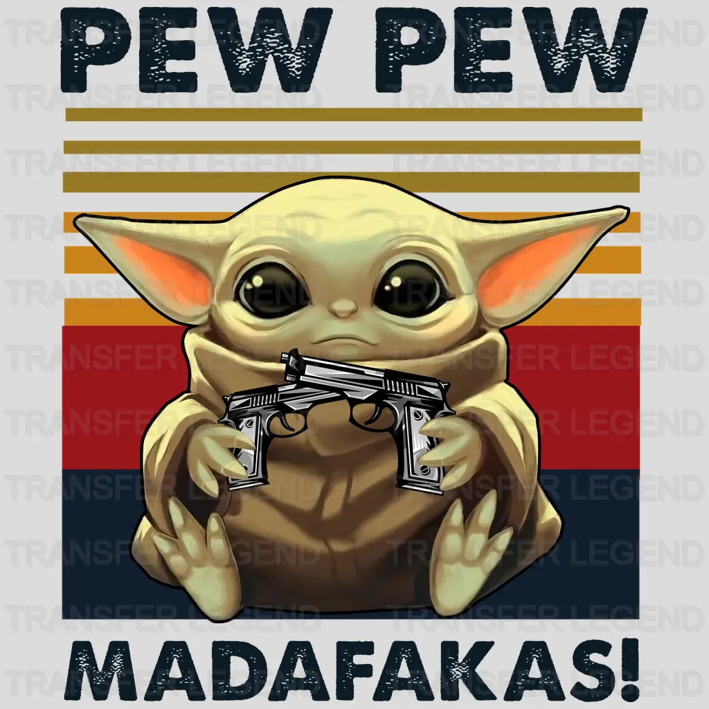 Baby Yoda Pew Pew Madafakas Design - DTF heat transfer - transferlegend