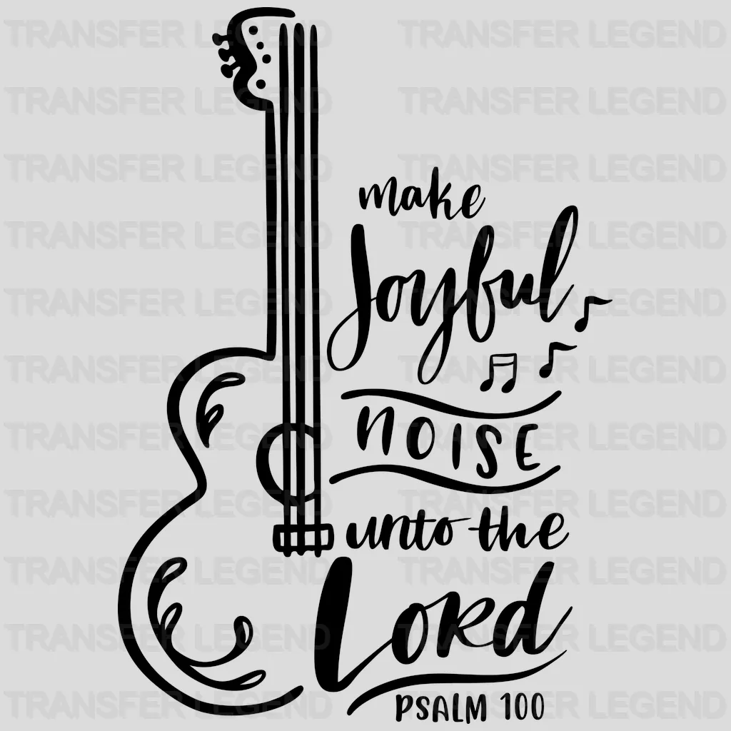 Make A Joyful Noise To The Lord Design - DTF heat transfer - transferlegend