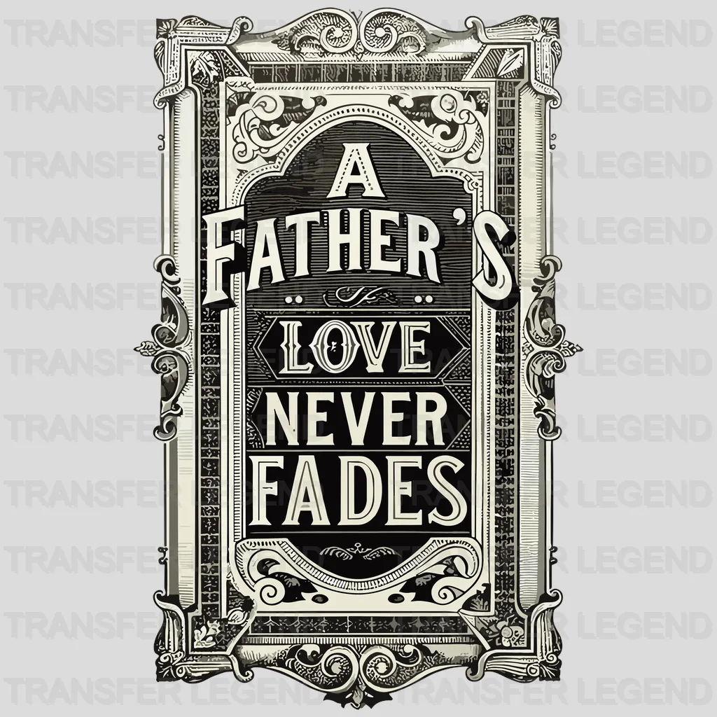A Father's Love Fathers Day Design - DTF Heat Transfers - transferlegend