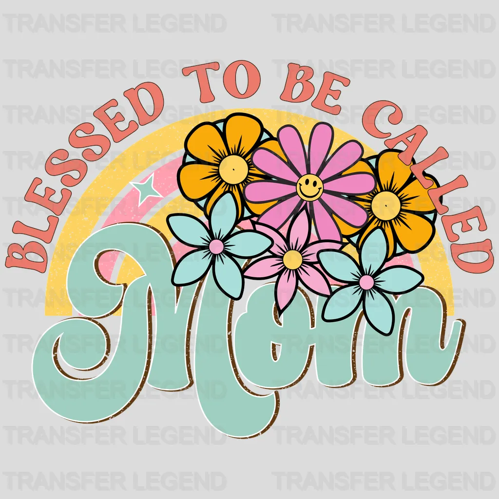 Blessed To Be Called Mom - Mothers Day - Funny Mom - Design - DTF heat transfer - transferlegend