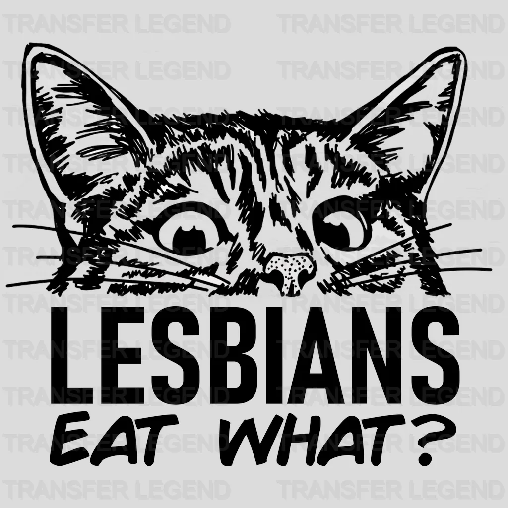 LGBTQ Lesbians Eat What Shirt? - LGBT - Lgbt Support - PRIDE Design - DTF heat transfer - transferlegend