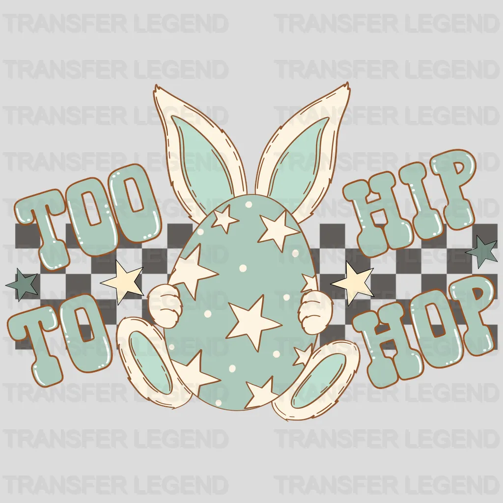 Too Hip To Hop Easter Design - DTF heat transfer - transferlegend