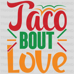 Taco About Love - Cinco De Mayo DTF heat transfer - transferlegend