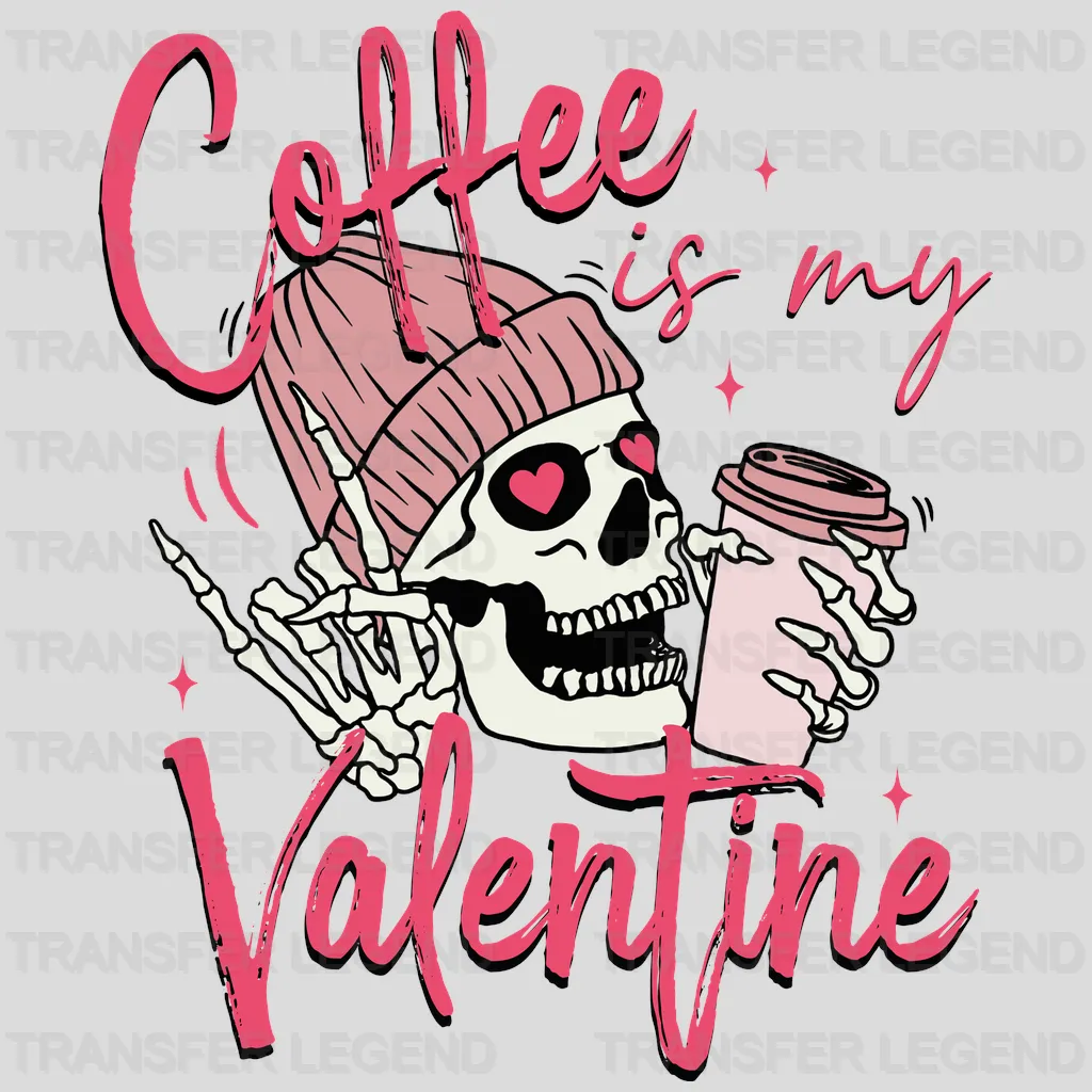 COFFEE IS MY VALENTINE - DTF heat transfer - transferlegend