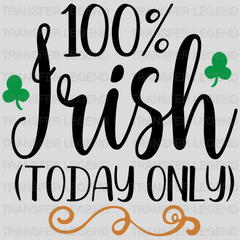 100% Irish(Today Only) St. Patrick's Day Design - DTF heat transfer - transferlegend