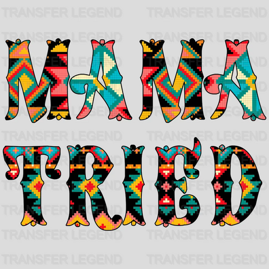 Mama Tried  DTF Transfer - transferlegend