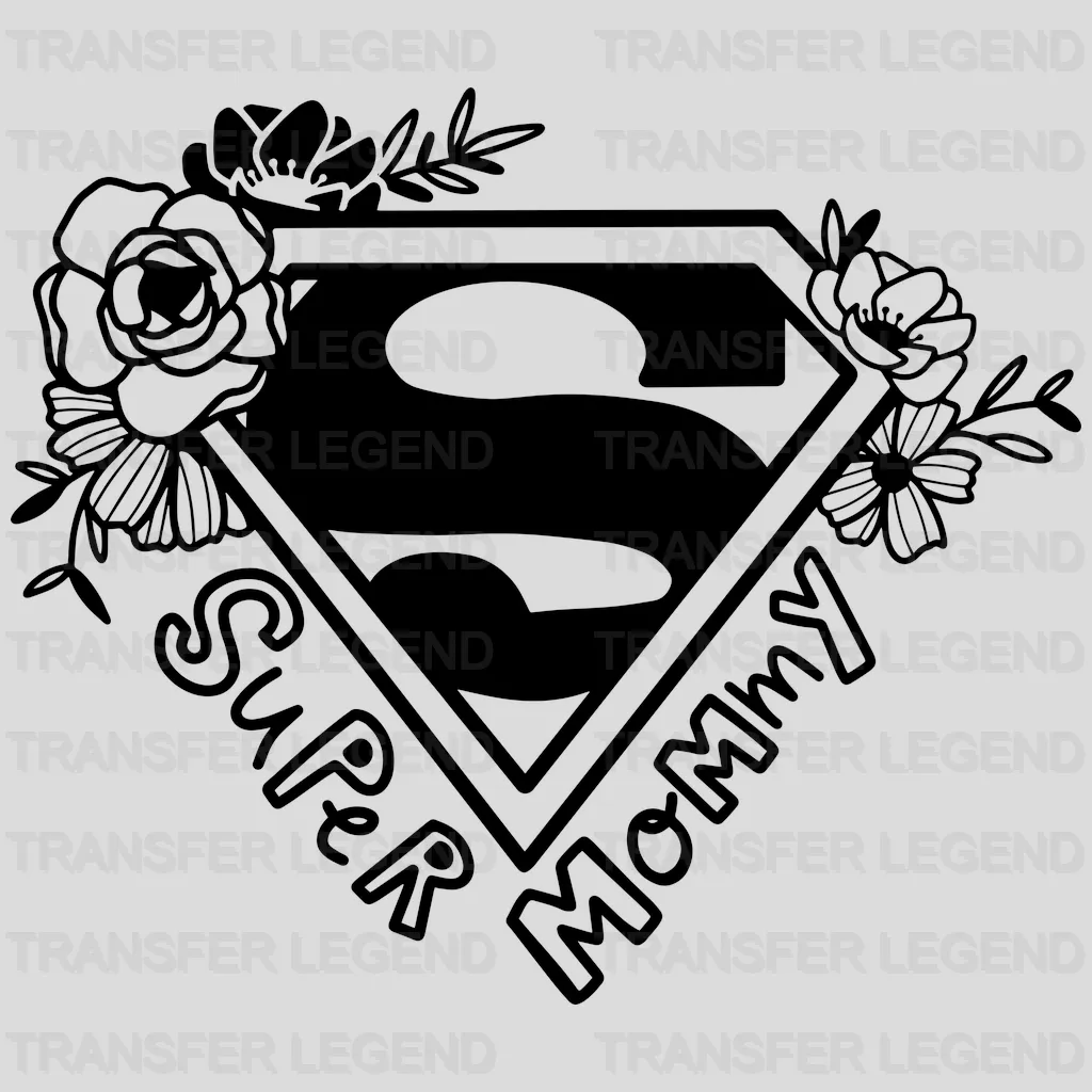 Super Mommy Floral- Mother's Day - Strong Mama - Strong Women - Design - DTF heat transfer - transferlegend