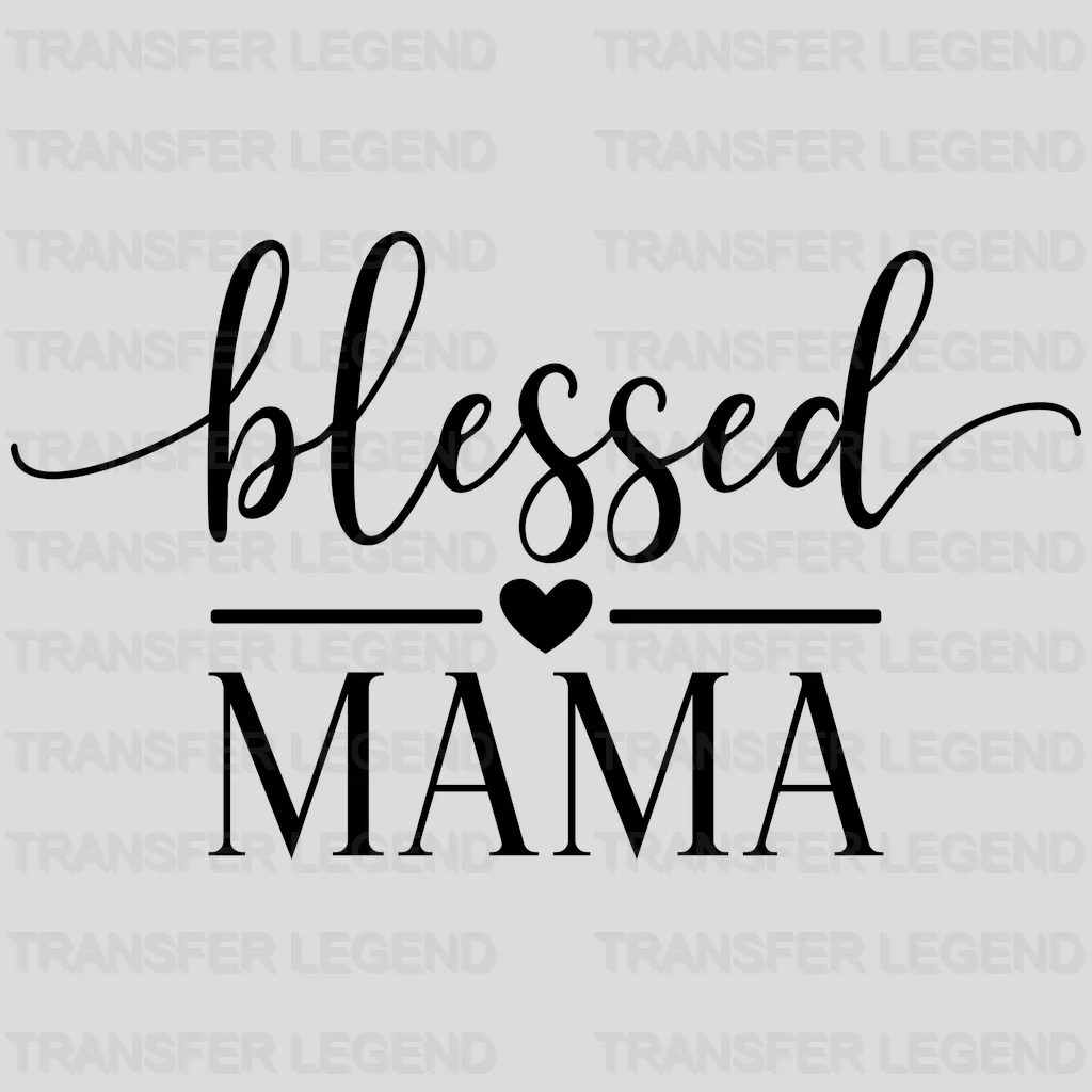 Blessed Mama - Mothers Day  - Funny Mom - Pregnancy Announcement Design - DTF heat transfer - transferlegend