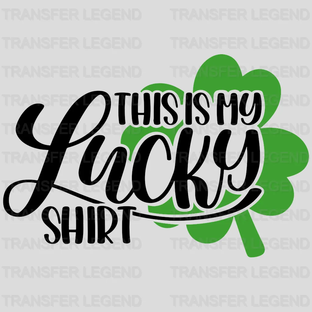 This Is My Lucky Shirt St. Patrick's Day Design - DTF heat transfer - transferlegend