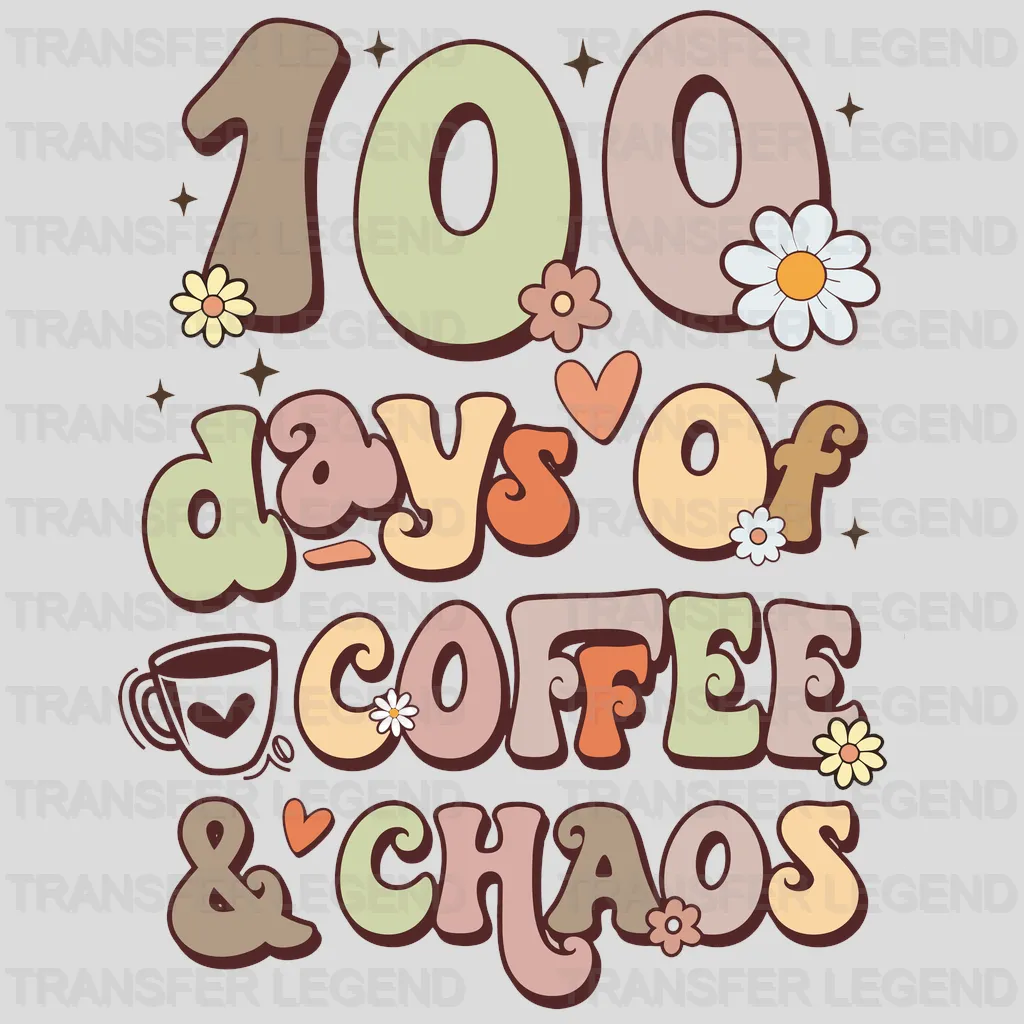 100 Days of Coffee & Chaos 100 Days School Design - DTF heat transfer - transferlegend