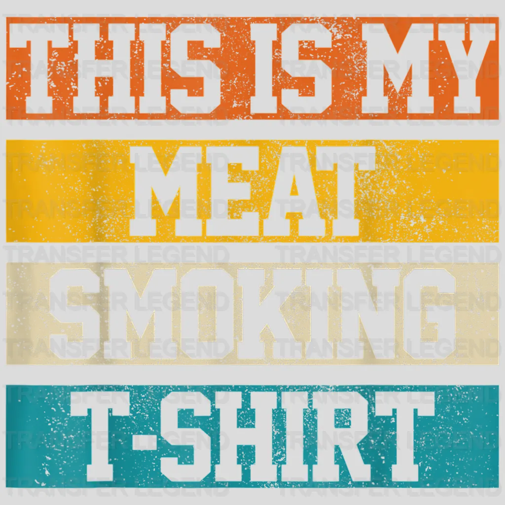 This Is My Meat Smoking T-Shirt Design - DTF heat transfer - transferlegend