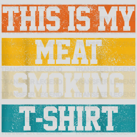 This Is My Meat Smoking T-Shirt Design - DTF heat transfer - transferlegend