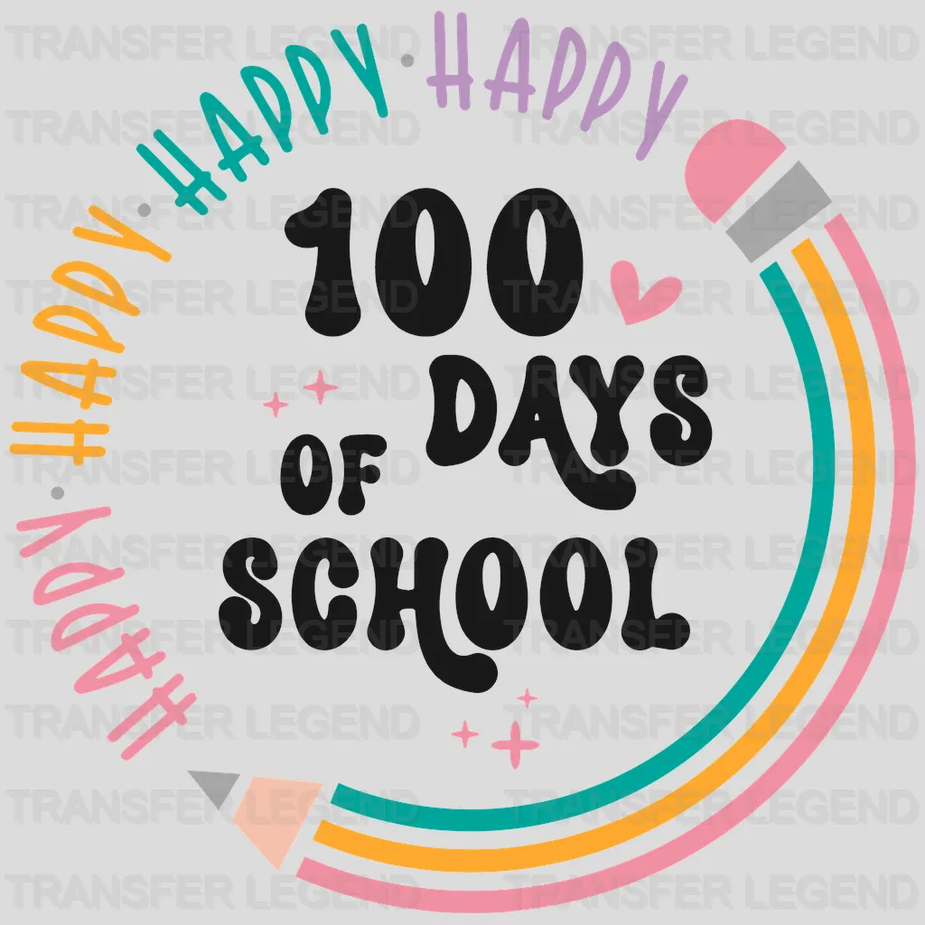 Happy, Happy 100 Days School Design - DTF heat transfer - transferlegend