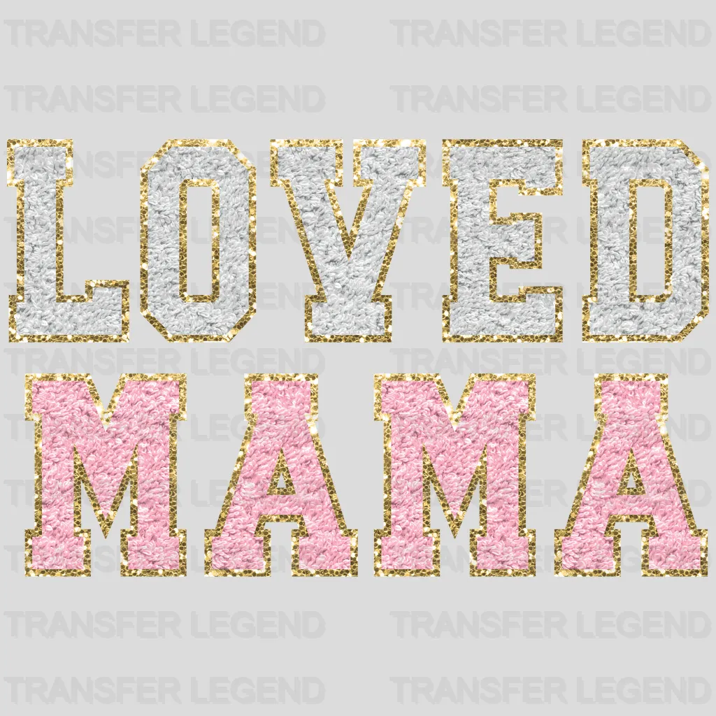 Loved Mama - Mothers Day - DTF Transfer - transferlegend